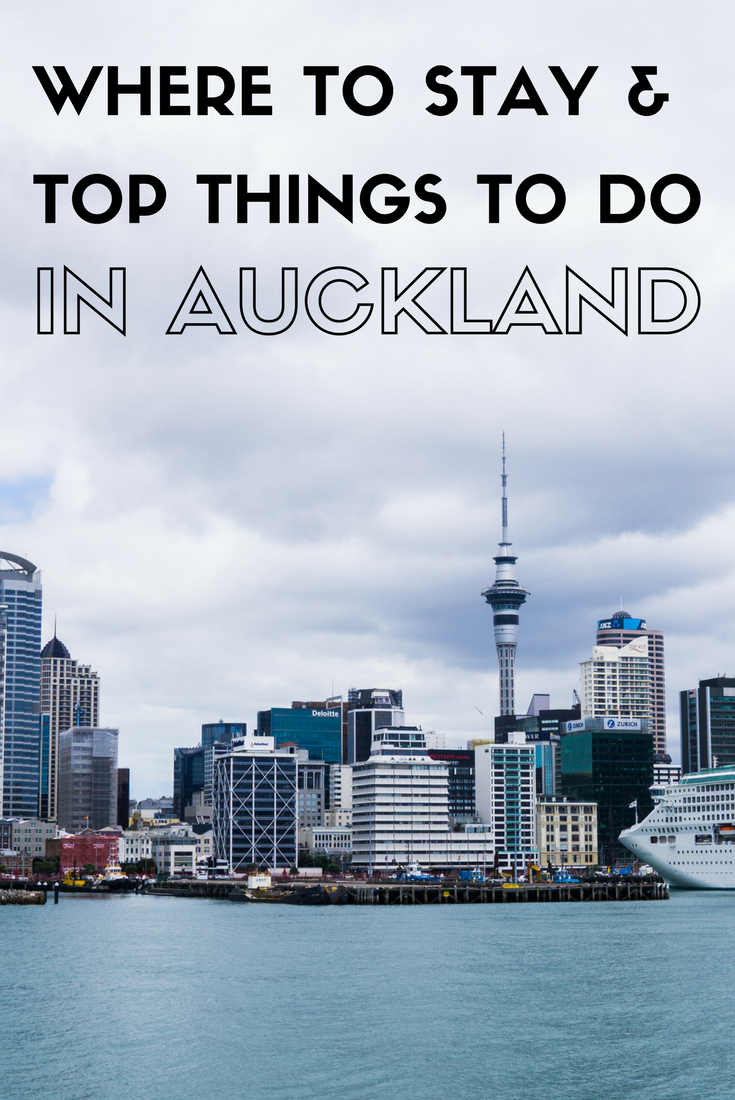 Where To Stay & Top Things To Do in Auckland, New Zealand
